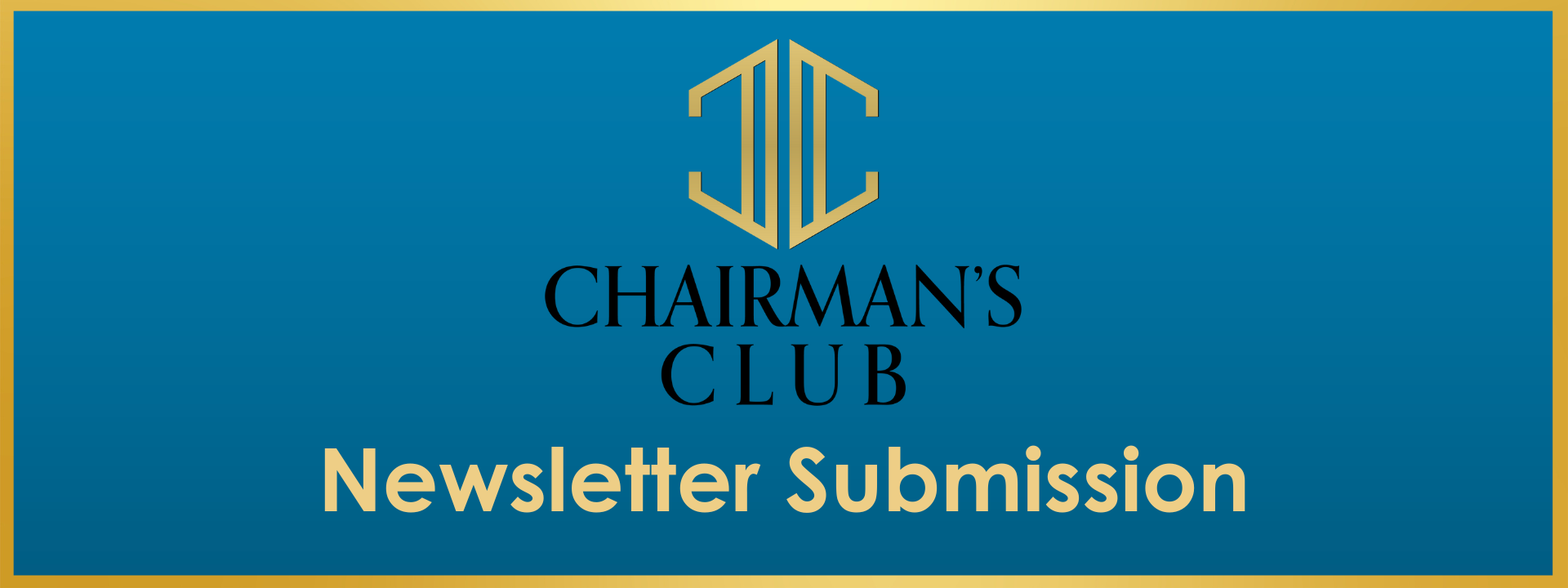 Chairman's Club Newsletter Submission